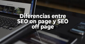 Lee más sobre el artículo Diferencias entre SEO on Page y SEO off page