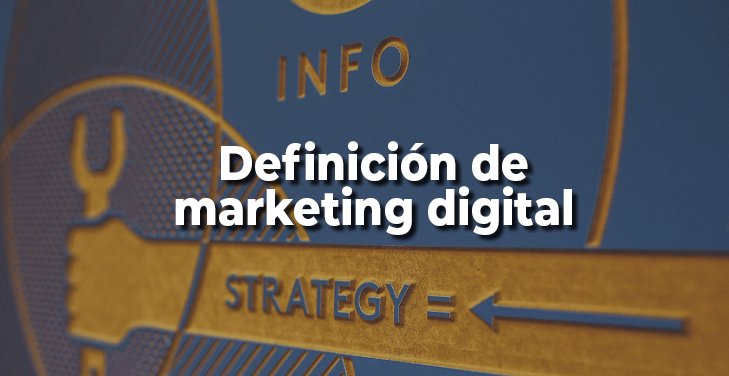 Lee más sobre el artículo Definición de Marketing Digital